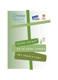 Brochure : "Votre enfant va se faire opérer des végétations"